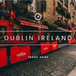 3 Days in Dublin Ireland: The Perfect Dublin Itinerary