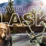 Alaska Travel Guide – Best Places to Visit and Things to do in Alaska in 2022